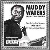 Muddy Waters : First Recording Sessions 1941 - 1946